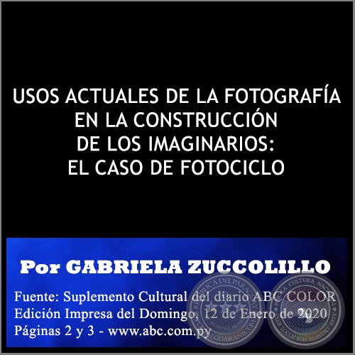USOS ACTUALES DE LA FOTOGRAFA EN LA CONSTRUCCIN DE LOS IMAGINARIOS: EL CASO DE FOTOCICLO - Por GABRIELA ZUCCOLILLO - Domingo, 12 de Enero de 2020